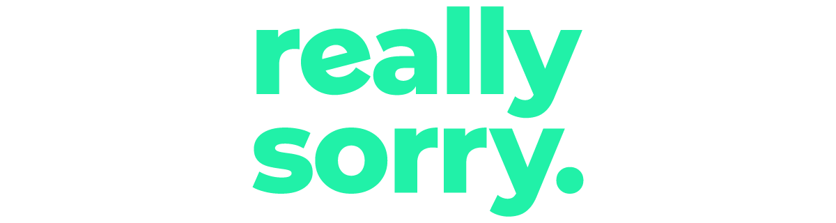 really sorry.